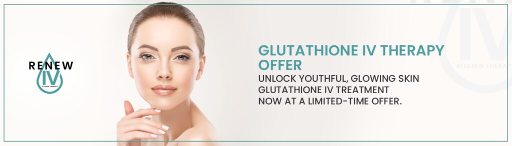 Glutathione IV Therapy Offer - Unlock youthful, glowing skin Glutathione IV Treatment now at a limited-time offer. Glutathione IV Therapy Offer -
Unlock youthful, glowing skin Glutathione IV Treatment now at a limited-time offer.